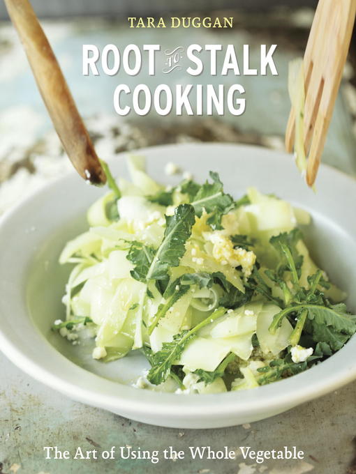Title details for Root-to-Stalk Cooking by Tara Duggan - Wait list